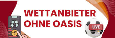 Die besten Wettanbieter ohne Oasis 537769643