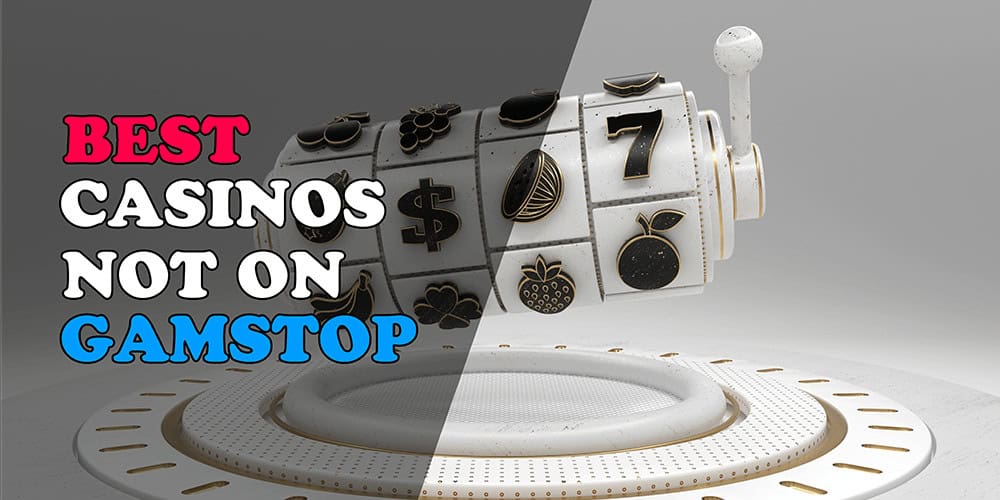 Understanding Casinos Not on Gamstop UK A Comprehensive Guide