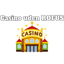 De Bedste Online Casinoer Uden Rufus i Danmark