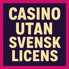 Casino Utan Svensk Licens - En Guide till Fritt Spel