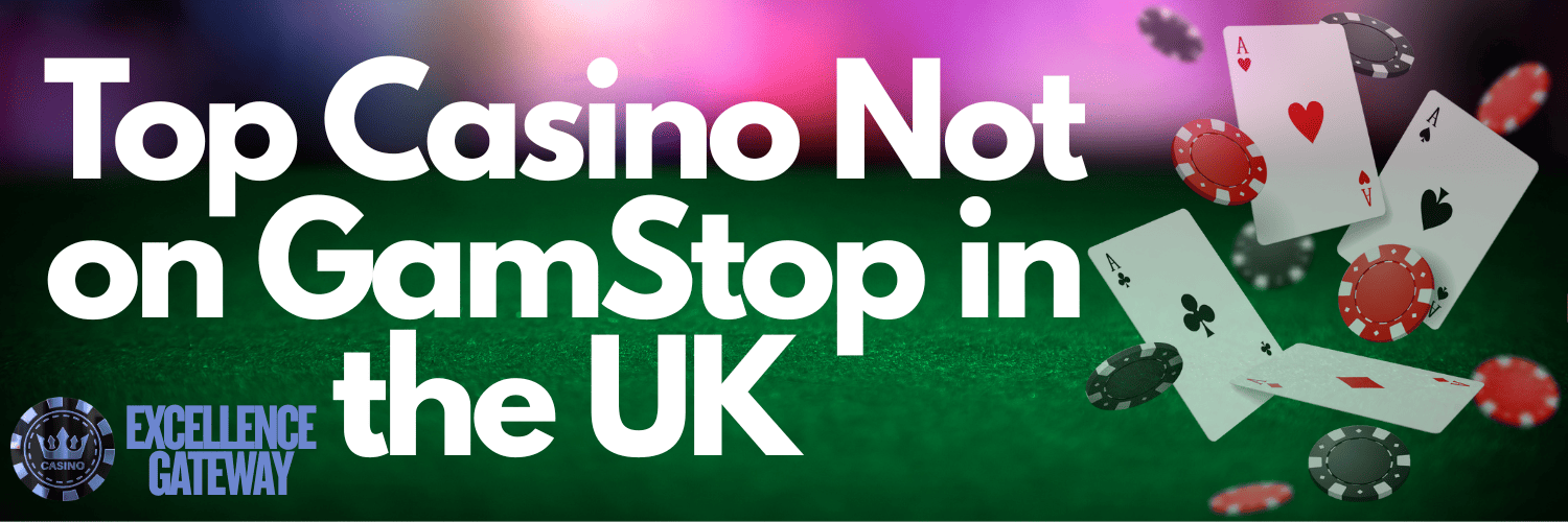 Exploring Casinos Not Registered on Gamstop Your Ultimate Guide