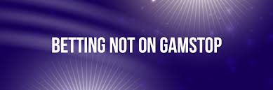 Exploring Non GamStop Bookmakers Your Guide to Alternative Betting Options