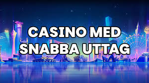 Upptäck Fördelarna med Casino med Snabba Uttag Upptäck Fördelarna med Casino med Snabba Uttag